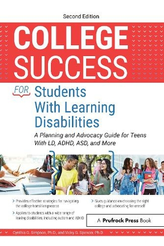 College Success for Students With Learning Disabilities: A Planning and Advocacy Guide for Teens With LD, ADHD, ASD, and More (2nd edition)