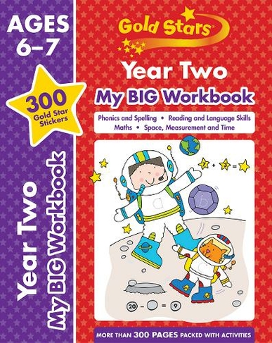 Gold Stars Year Two My BIG Workbook (Includes 300 gold star stickers, Ages 6 - 7)