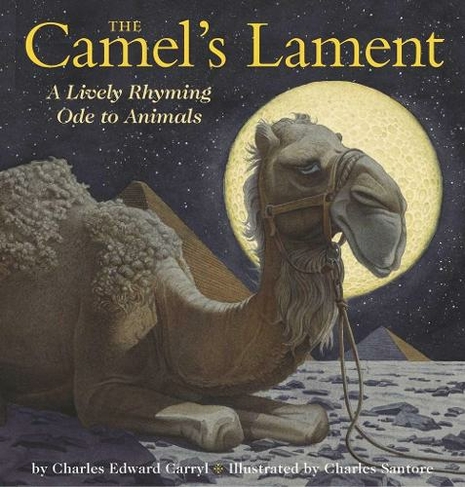 The Camel's Lament: The Classic Edition (Charles Santore Children's Classics)