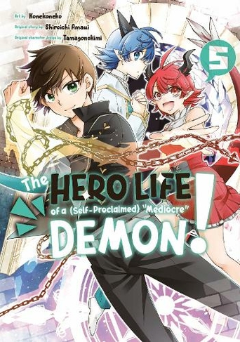 The Hero Life of a (Self-Proclaimed) Mediocre Demon! 5: (The Hero Life of a (Self-Proclaimed) "Mediocre" Demon! 5)