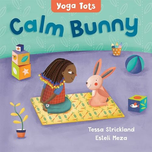 Yoga Tots: Calm Bunny: (Yoga Tots)