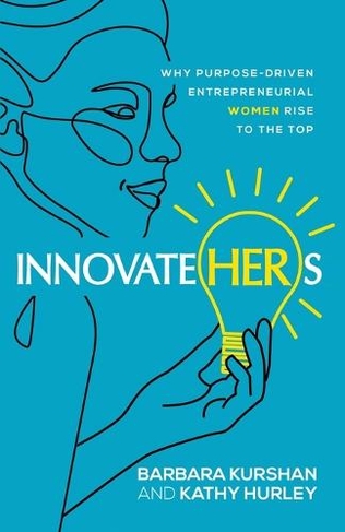 InnovateHERs: Why Purpose-Driven Entrepreneurial Women Rise to the Top