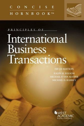 Principles of International Business Transactions: (Concise Hornbook Series 5th Revised edition)