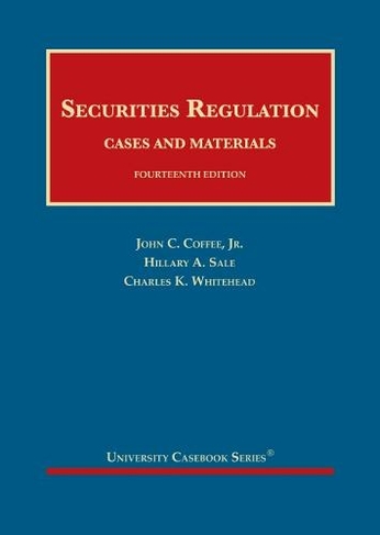Securities Regulation: (University Casebook Series 14th Revised edition)