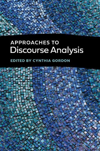 Approaches to Discourse Analysis: (Georgetown University Round Table on Languages and Linguistics series)