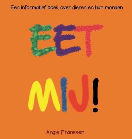 Eet Mij!: Een informatief boek over dieren en hun monden (Natuurcultuur Serie 3)