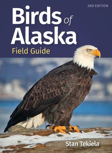 Birds of Alaska Field Guide: (Bird Identification Guides 2nd Revised edition)