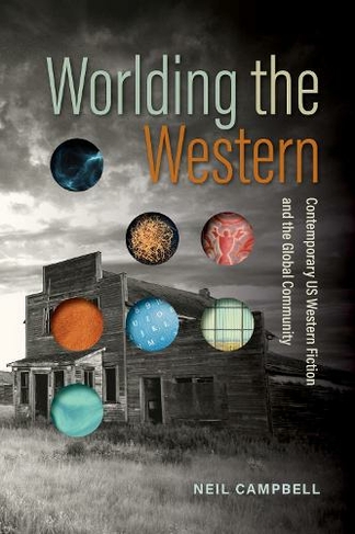 Worlding the Western: Contemporary US Western Fiction and the Global Community