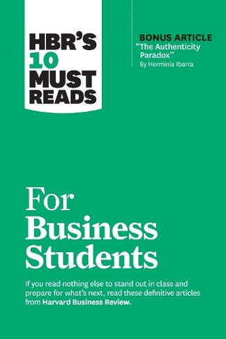 HBR's 10 Must Reads for Business Students: (HBR's 10 Must Reads)