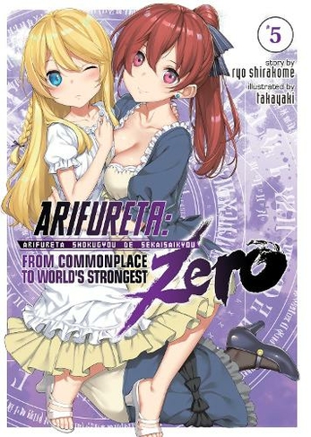 Arifureta: From Commonplace to World's Strongest ZERO (Light Novel) Vol. 5: (Arifureta: From Commonplace to World's Strongest ZERO (Light Novel) 5)