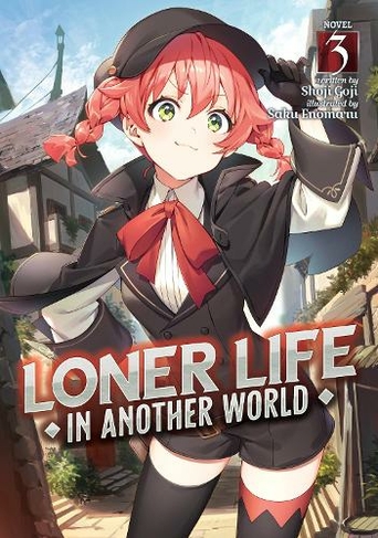 Loner Life in Another World (Light Novel) Vol. 3: (Loner Life in Another World (Light Novel) 3)