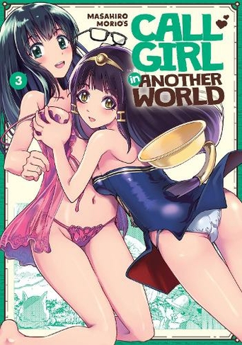 Call Girl in Another World Vol. 3: (Call Girl in Another World 3)