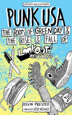 Punk USA: The Roots of Green Day & The Rise and Fall of Lookout Records (2nd ed.)