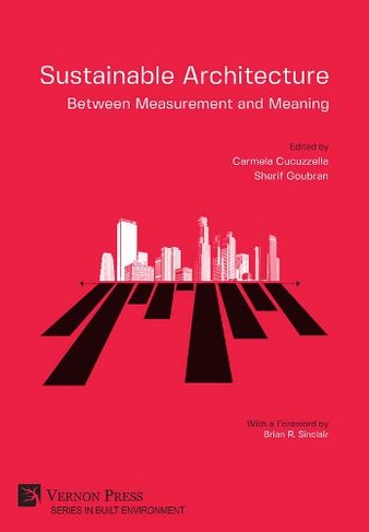 Sustainable Architecture - Between Measurement and Meaning: (Series in Built Environment)
