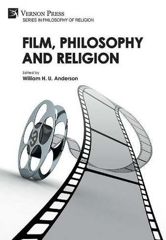 Film, Philosophy and Religion: (Series in Philosophy of Religion)