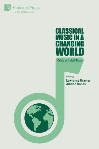 Classical Music in a Changing World: Crisis and Vital Signs (Music)