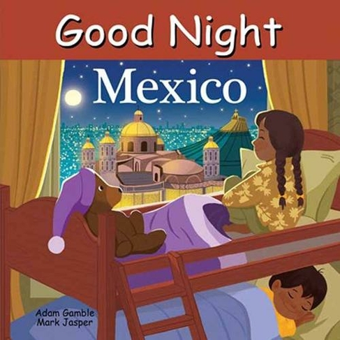 Good Night Mexico: (Good Night Our World)