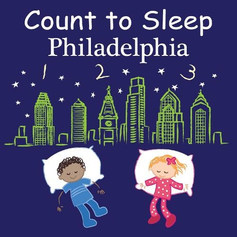 Count to Sleep Philadelphia: (Good Night Our World)