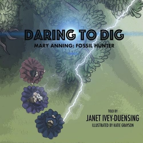 Daring to Dig: Mary Anning: Fossil Hunter: Mary Anning Fossil Hunter