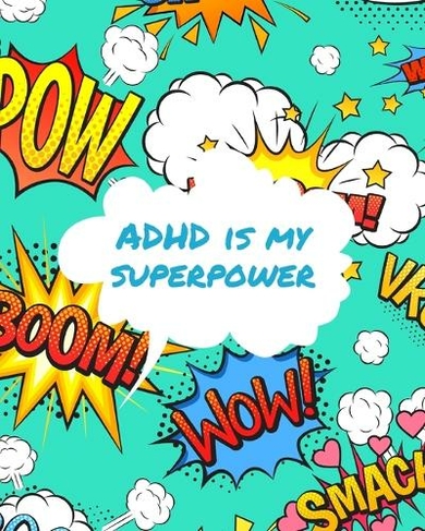 ADHD Is My Superpower: Attention Deficit Hyperactivity Disorder Children Record and Track Impulsivity