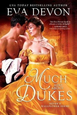 Much Ado About Dukes: (Never a Wallflower)