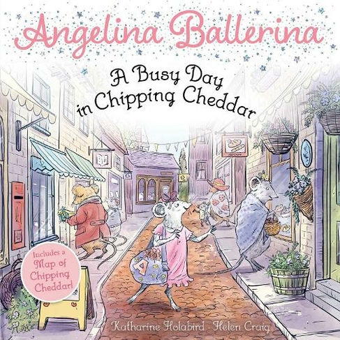 A Busy Day in Chipping Cheddar: (Angelina Ballerina)