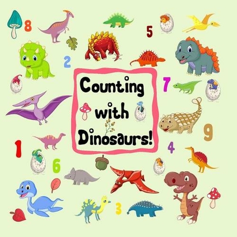 Counting with Dinosaurs!: A Fun Interactive Book for Kids, A Picture Puzzle, Numbers, Shapes, Counting, Number Puzzles, Numbers 1-10 for kids ages 2-4