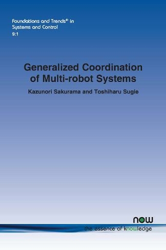 Generalized Coordination of Multi-robot Systems: (Foundations and Trends (R) in Systems and Control)