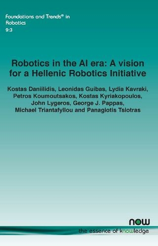 Robotics in the AI era: A vision for a Hellenic Robotics Initiative: (Foundations and Trends (R) in Robotics)