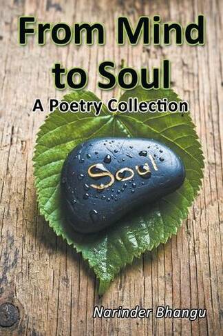 From Mind to Soul: A Poetry Collection