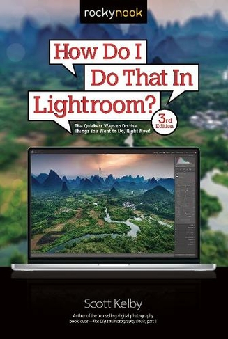 How Do I Do That In Lightroom?: (3rd Revised edition)
