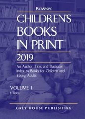 Children's Books In Print, 2019: 2 Volume Set