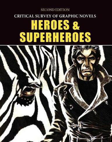 Heroes & Superheroes: (Critical Survey of Graphic Novels 2nd Revised edition)