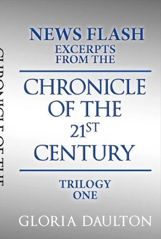 Chronicle of the 21st Century: CHRONICLES OF THE 21ST CENTURY (Chronicle of the 21st Century)