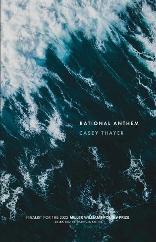 Rational Anthem: (Miller Williams Poetry Prize)