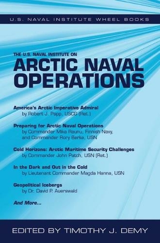 The U.S. Naval Institute on Arctic Naval Operations: (U.S. Naval Institute Wheel Books)