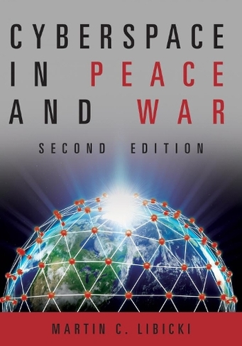 Cyberspace in Peace and War: (Transforming War 2nd Revised edition)