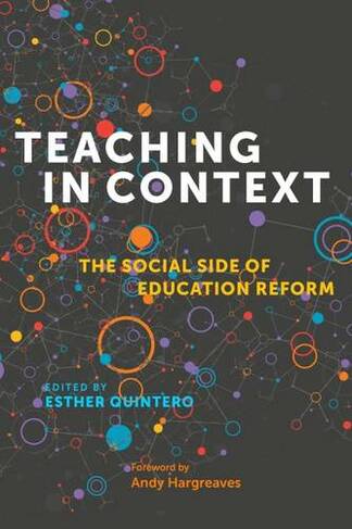 Teaching in Context: The Social Side of Education Reform