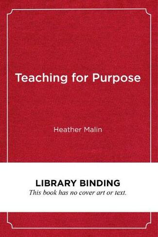 Teaching for Purpose: Preparing Students for Lives of Meaning