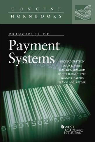 Principles of Payment Systems: (Concise Hornbook Series 2nd Revised edition)