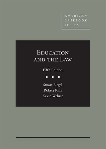 Education and the Law: (American Casebook Series 5th Revised edition)