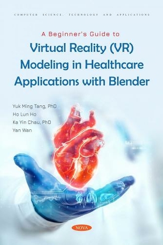 A Beginner's Guide to Virtual Reality (VR) Modeling in Healthcare Applications with Blender