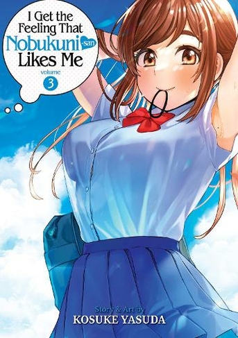 I Get the Feeling That Nobukuni-san Likes Me Vol. 3: (I Get the Feeling That Nobukuni-san Likes Me 3)