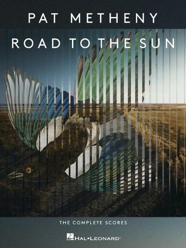 Pat Metheny - Road to the Sun: The Complete Scores