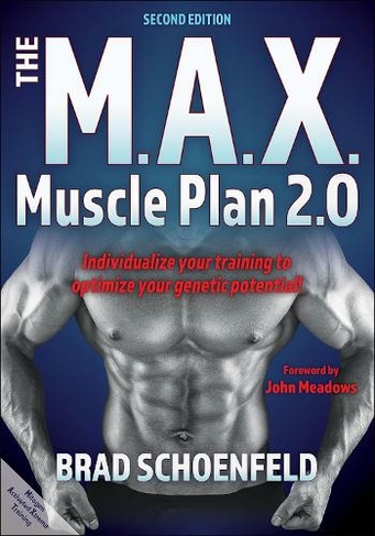 The M.A.X. Muscle Plan 2.0: (2nd edition)