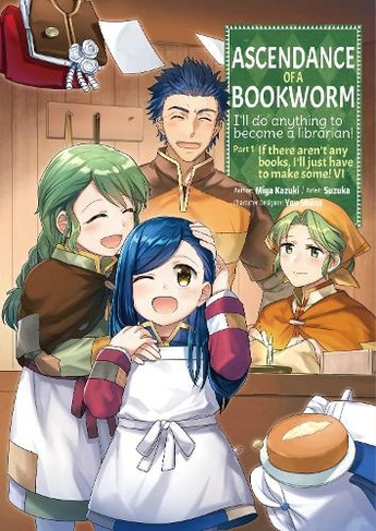 Ascendance of a Bookworm (Manga) Part 1 Volume 6: (Ascendance of a Bookworm (Manga) Part 1)