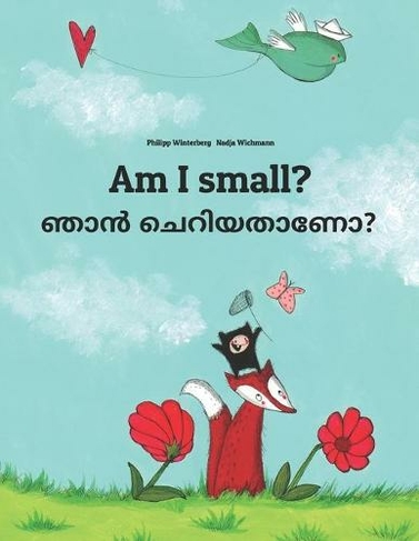 Am I small? ??? ??????????: English-Malayalam: Children's Picture Book (Bilingual Edition) (Bilingual Books (English-Malayalam) by Philipp Winterberg)