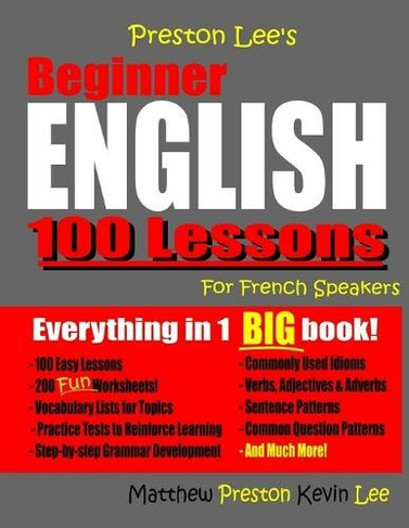 Preston Lee's Beginner English 100 Lessons For French Speakers: (Preston Lee's English for French Speakers)