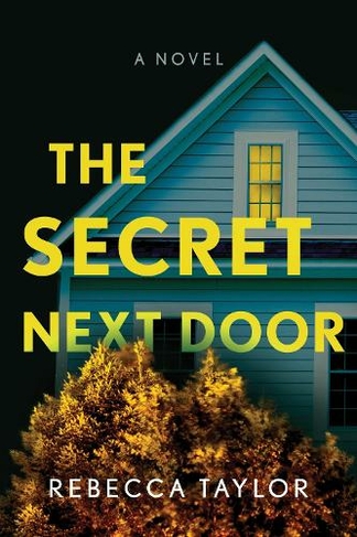 The Secret Next Door: A Novel