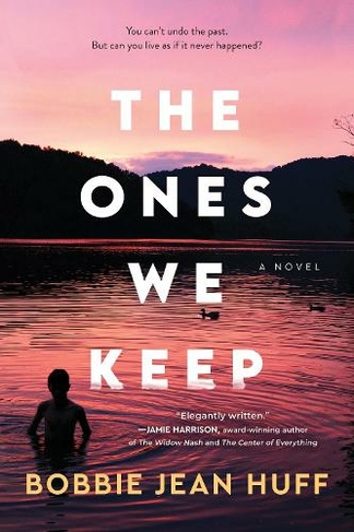 The Ones We Keep: A Novel